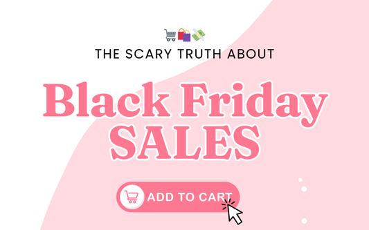 The Scary Truth About Black Friday: What Brands Don’t Want You to Know